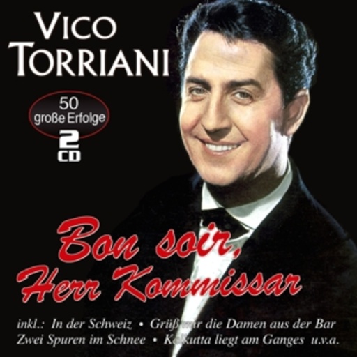 Vico Torriani – Bon Soir, Herr Kommissar - 50 große Erfolge