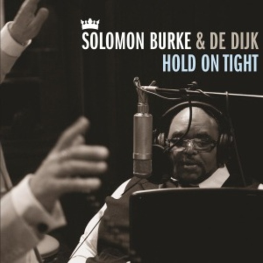 Solomon Burke & De Dijk – Hold On Tight