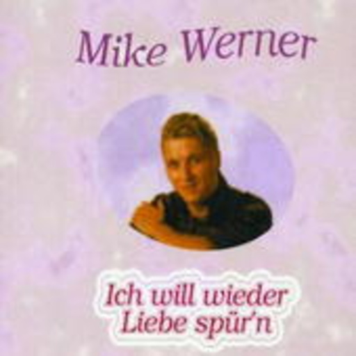 Mike Werner – Ich will wieder Liebe spür' n