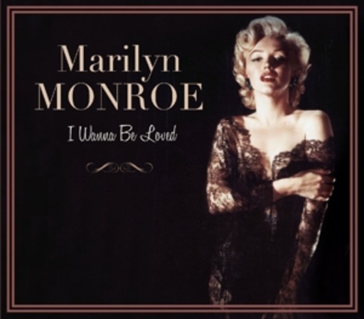 Marilyn Monroe – I Wanna Be Loved