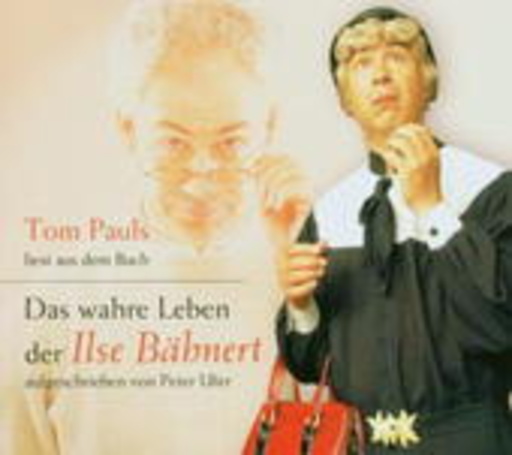 Tom Pauls – Das wahre Leben der Ilse Bähnert