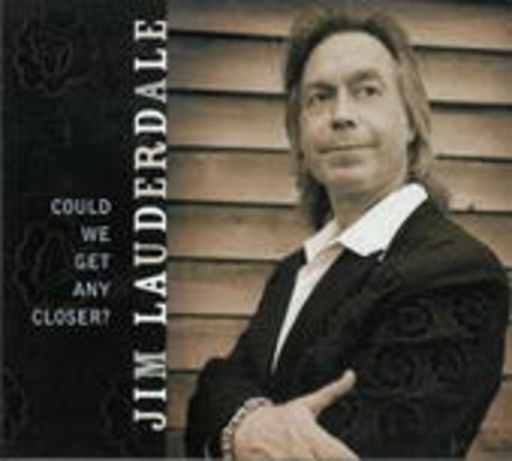 Jim Lauderdale – Could We Get Any Closer