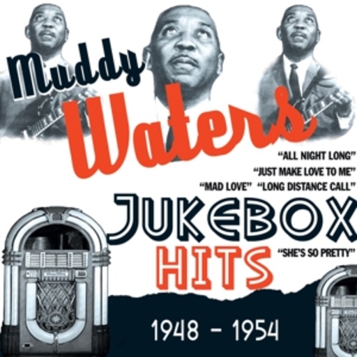 Muddy Waters – Jukebox Hits: 1948-1954