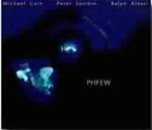 Michael Cain/Peter Epstein/Ralph Alessi – Phfew