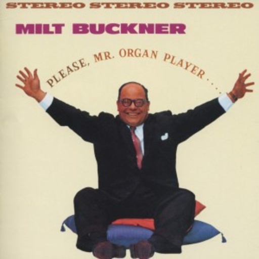 Milt Buckner – Please, Mr. Organ Player/Send Me Softly