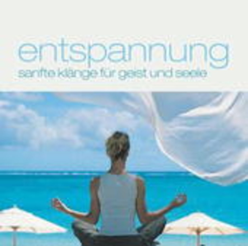 Diverse – Entspannung - Sanfte Klänge für Geist und Seele