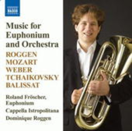 Roland Fröscher/Cappella Istropolitana – Music For Euphonium And Orchestra