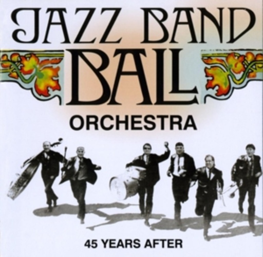 Jazz Band Ball Orchestra – 45 Years After