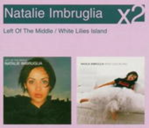 Natalie Imbruglia – Left Of The Middle/White Lillies Island
