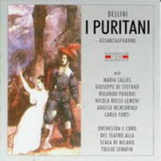 Tullio Serafin/Maria Callas – I Puritani (GA 1953 aus Mailand)