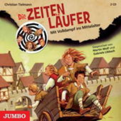 Martin Wolf/Gabriele Libbach – Die Zeitenläufer (1) - Mit Volldampf ins Mittelalter