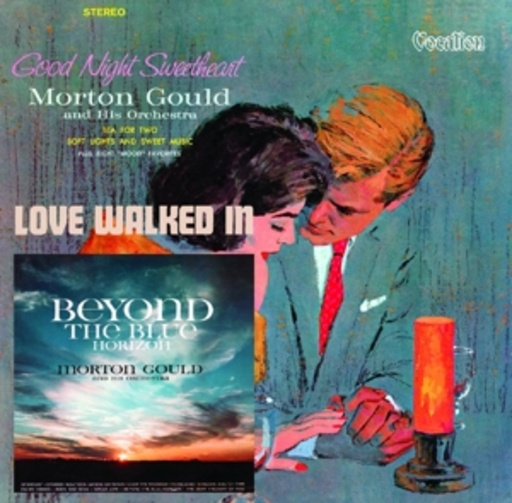 Morton Gould – Beyond The Blue Horizon/Goodnight Sweetheart/Love Walked In