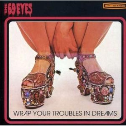 69 Eyes – Wrap Your Troubles In Dreams