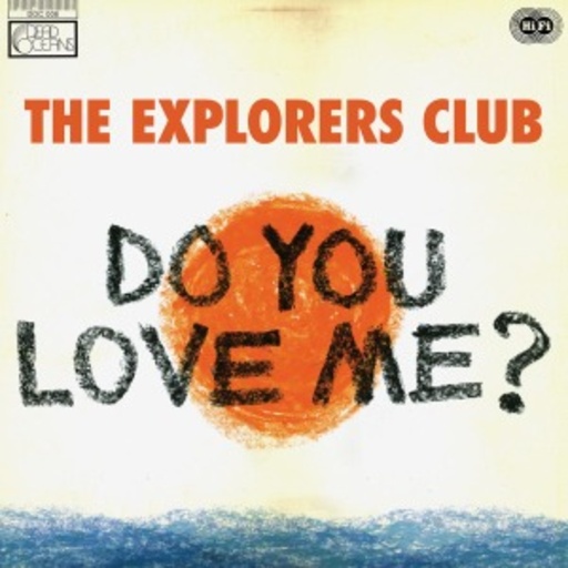 The Explorers Club – Do You Love Me