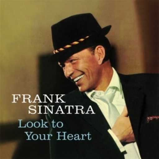 Frank Sinatra – Look To Your Heart