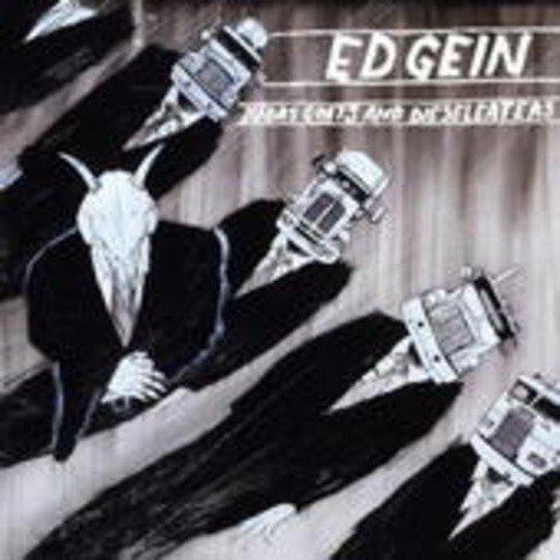 Ed Gein – Judas Goats And Dieseleaters