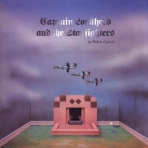 Robert Calvert – Captain Lockheed And The Starfighters