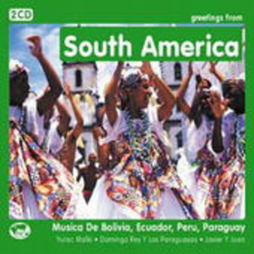 Diverse – Greetings From South America - Musica De Bolivia, Ecuador, Peru, Paraguay