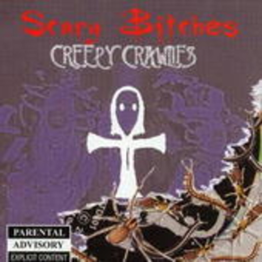 Scary Bitches – Creepy Crawlies