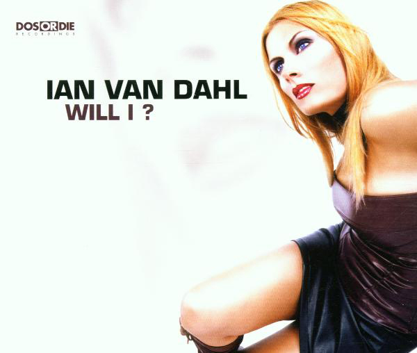 Ian van Dahl – Will I?