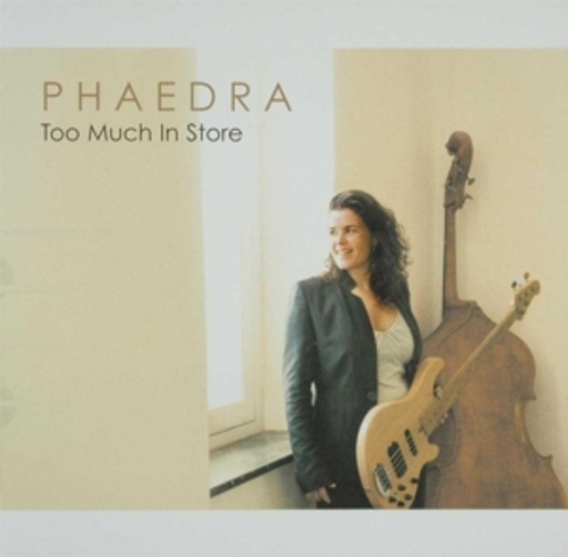 Phaedra – Too Much In Store