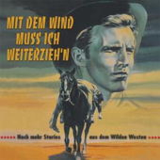 Diverse – Mit dem Wind muss ich weiterzieh'n - Noch mehr Stories aus dem Wilden Westen