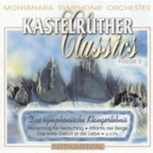 Montanara Symphonie Orchester – Kastelruther Classics Instrumental Folge 2