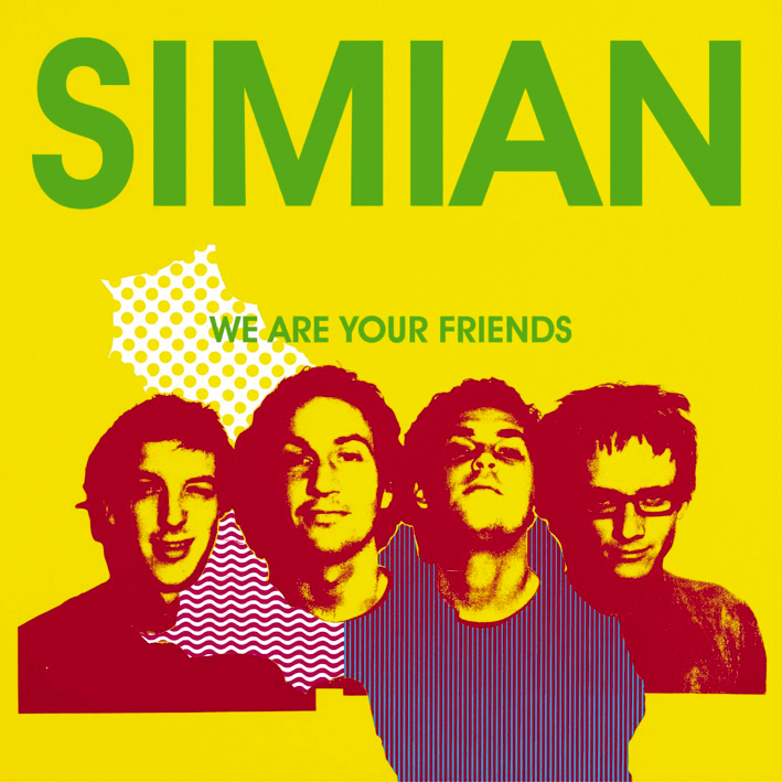 Simian – We Are Your Friends