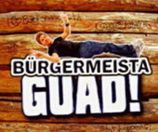 Bürgermeista – Guad!