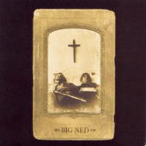 Big Ned – Big Ned