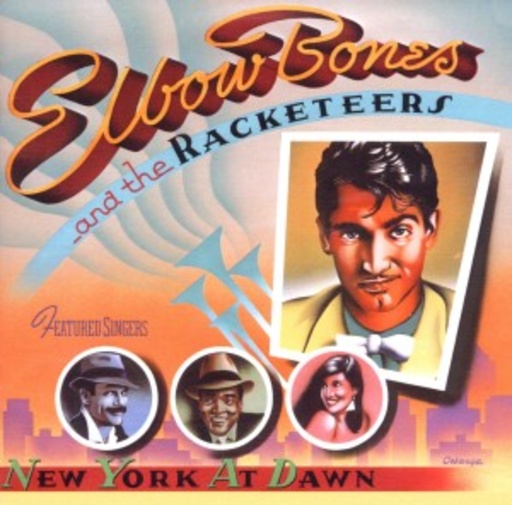 Elbow Bones And The Racketeers – New York At Dawn