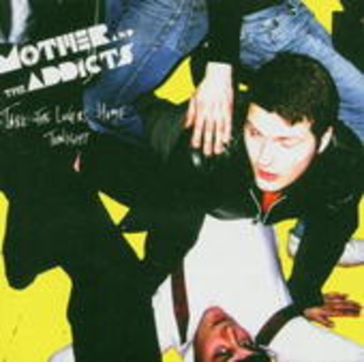 Mother And The Addicts – Take The Lovers Home Tonight