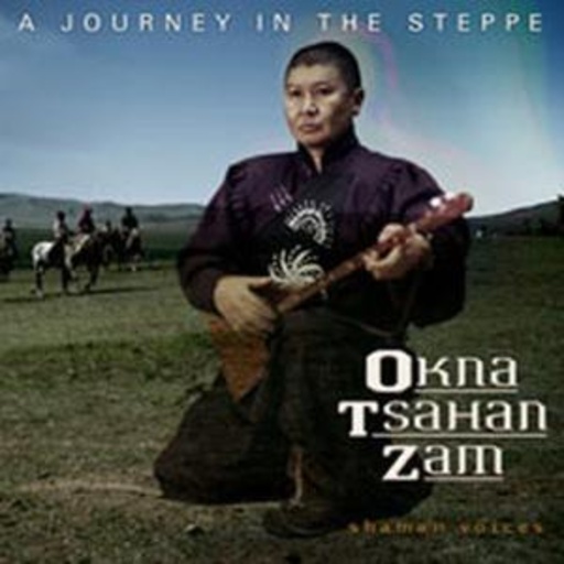 Okna Tsahan Zam – A Journey In The Steppe