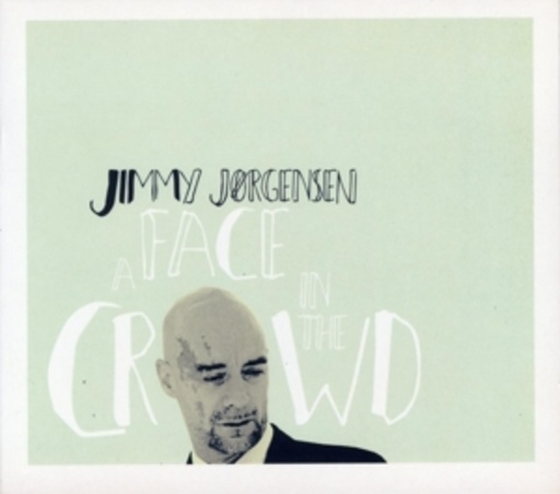 Jimmy Jorgensen – A Face In The Crowd