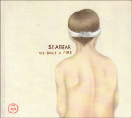 Seabear – We Built A Fire