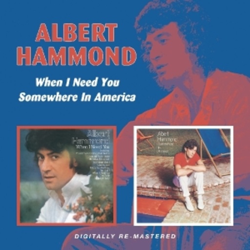 Albert Hammond – When I Need You/Somewhere In America