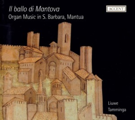 Liuwe Tamminga – Il Ballo Di Mantova - Organ Music in S. Barbara, Mantua