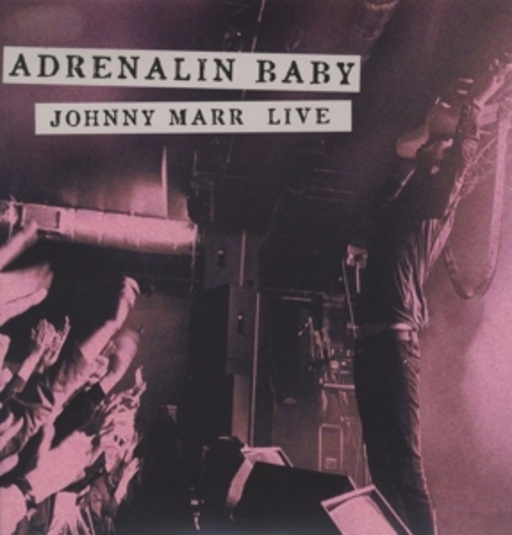 Johnny Marr – Adrenalin Baby - Johnny Marr Live