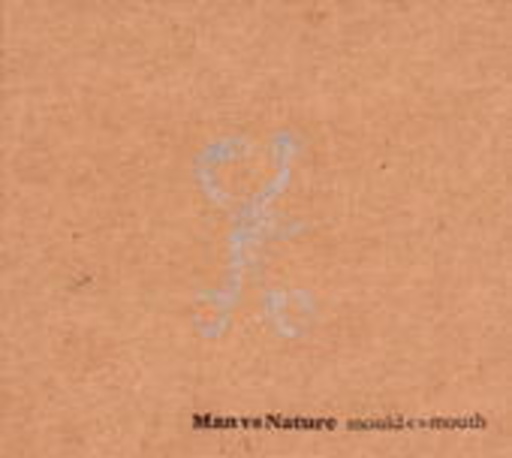 Man vs. Nature – Mould  Mouth