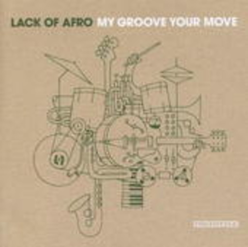 Lack Of Afro – My Groove Your Move