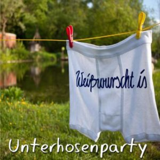 Weißwurscht is – Unterhosenparty