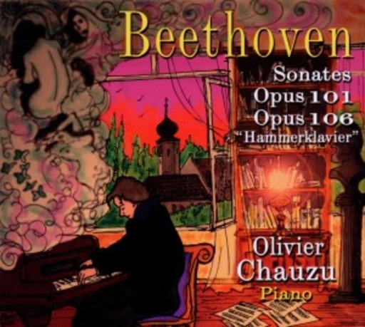 Olivier Chauzu – Sonates Opus 101 & 106