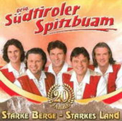 Südtiroler Spitzbuam – Starke Berge - Starkes Land