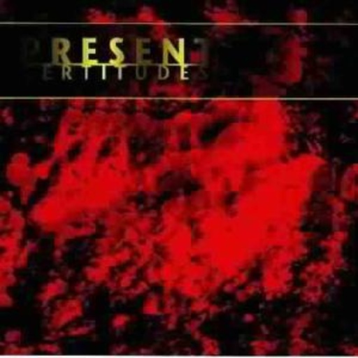 Present – Certitudes
