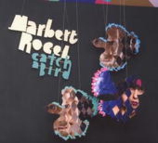 Marbert Rocel – Catch A Bird