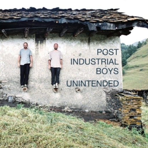 Post Industrial Boys – Unintended