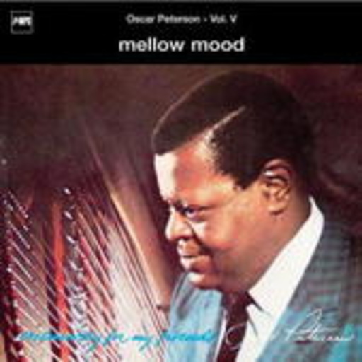 Oscar Peterson – Exclusively For My Friends Vol. 5: Mellow Mood