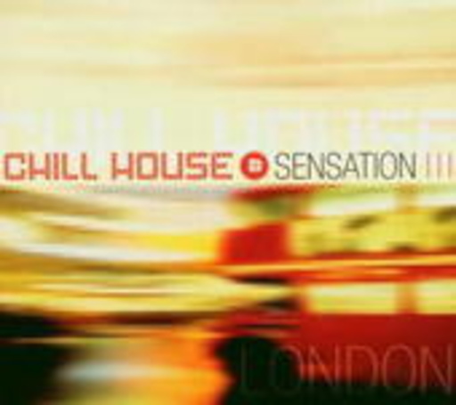 Chill House Sensation London