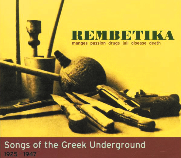 Diverse – Rembetika - Songs Of The Greek Underground 1925-1947