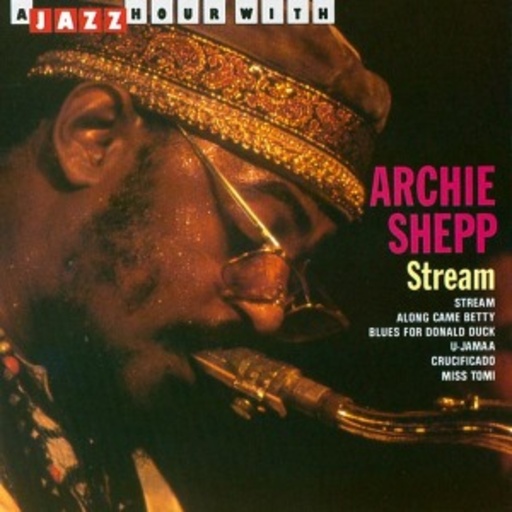 Archie Shepp – Stream